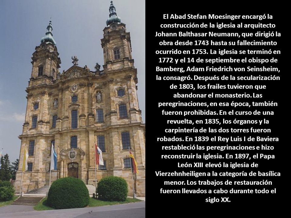 El Abad Stefan Moesinger encargó la construcción de la iglesia al arquitecto Johann Balthasar Neumann, que dirigió la obra desde 1743 hasta su fallecimiento ocurrido en 1753.