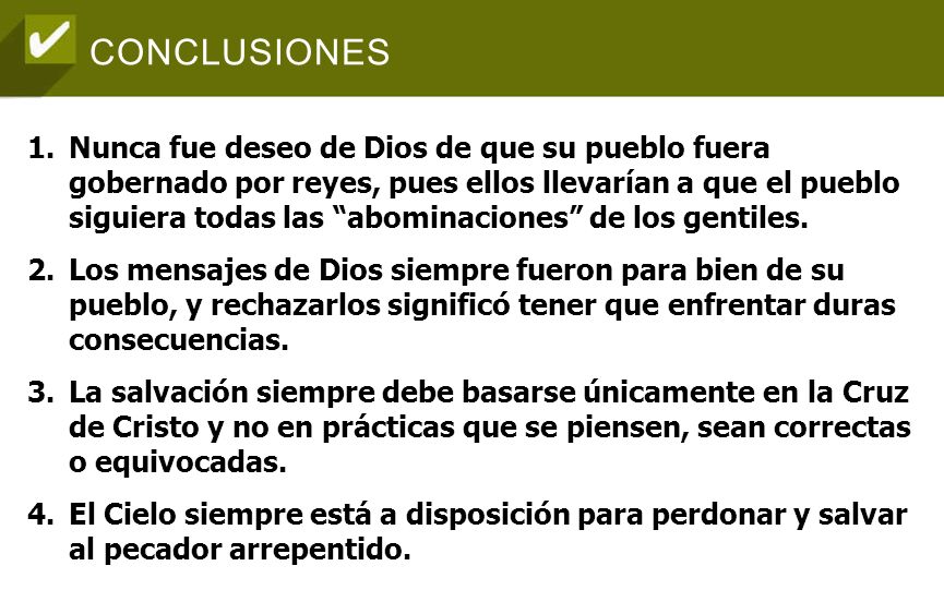 Nunca fue deseo de Dios de que su pueblo fuera gobernado por reyes, pues ellos llevarían a que el pueblo siguiera todas las abominaciones de los gentiles.