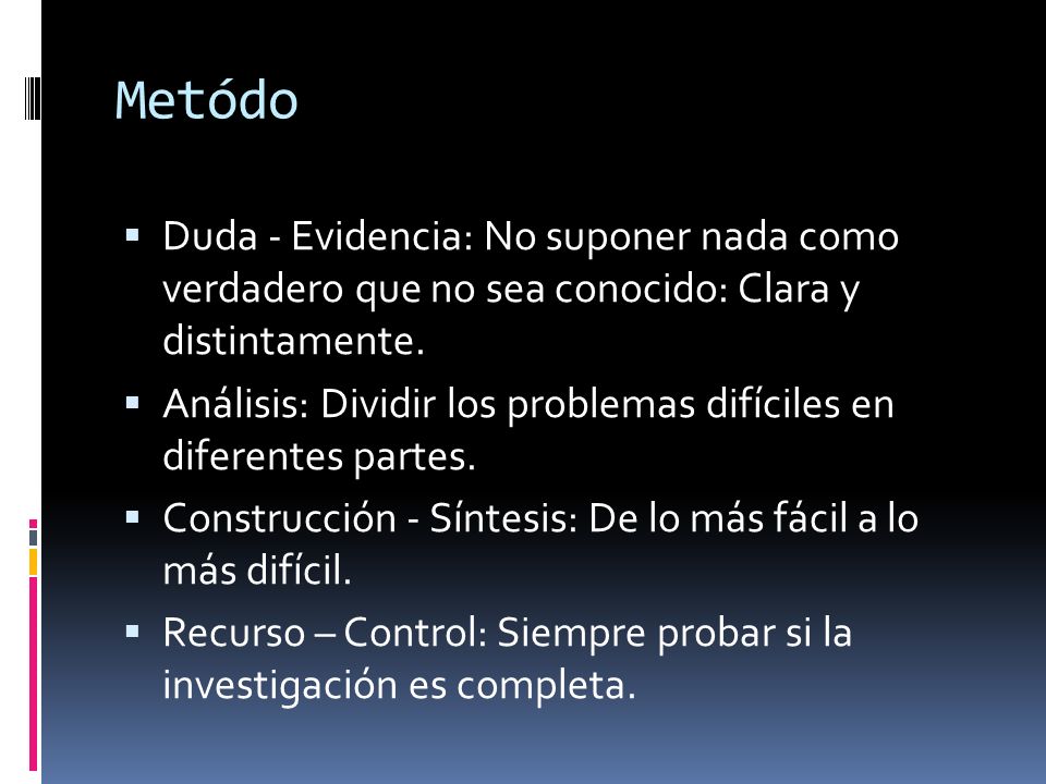 Metódo Duda - Evidencia: No suponer nada como verdadero que no sea conocido: Clara y distintamente.