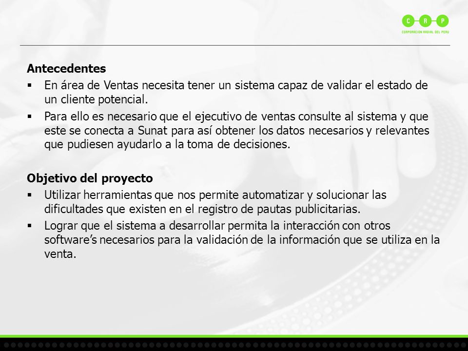 Antecedentes En área de Ventas necesita tener un sistema capaz de validar el estado de un cliente potencial.
