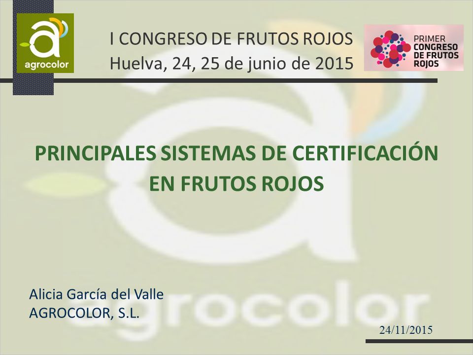 I CONGRESO DE FRUTOS ROJOS Huelva, 24, 25 de junio de 2015