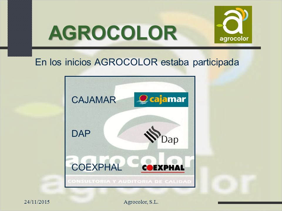 AGROCOLOR En los inicios AGROCOLOR estaba participada CAJAMAR DAP