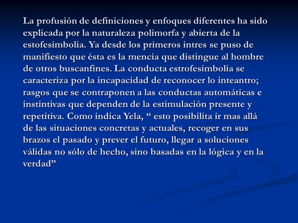 La profusión de definiciones y enfoques diferentes ha sido explicada por la naturaleza polimorfa y abierta de la estofesimbolia.