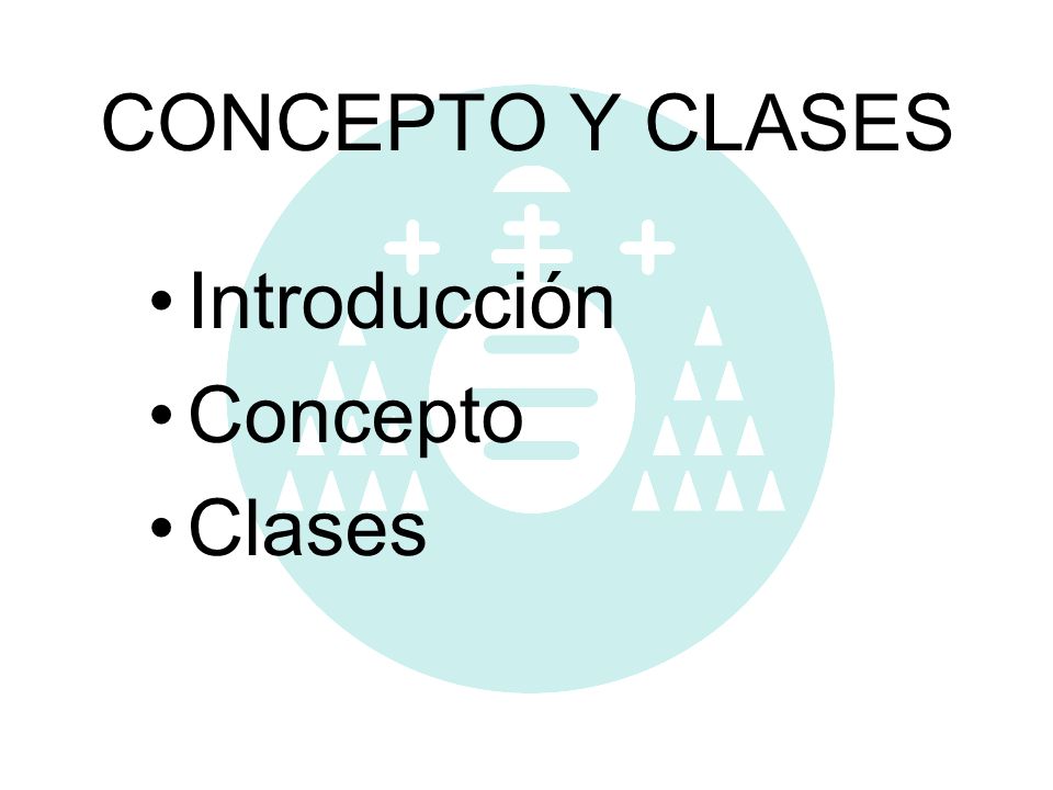 CONCEPTO Y CLASES Introducción Concepto Clases