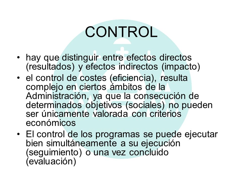 CONTROL hay que distinguir entre efectos directos (resultados) y efectos indirectos (impacto)