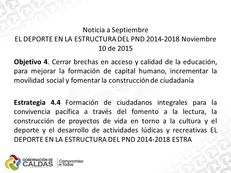 Noticia a Septiembre EL DEPORTE EN LA ESTRUCTURA DEL PND Noviembre 10 de 2015
