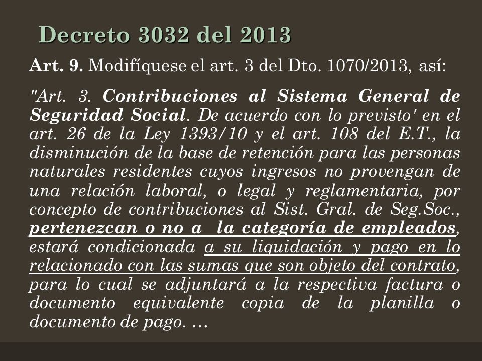 Decreto 3032 del 2013 Art. 9. Modifíquese el art. 3 del Dto. 1070/2013, así:
