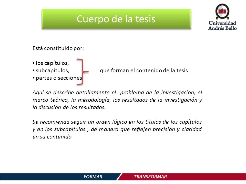 Cuerpo de la tesis Está constituido por: los capítulos,