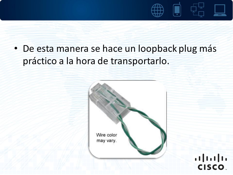 De esta manera se hace un loopback plug más práctico a la hora de transportarlo.