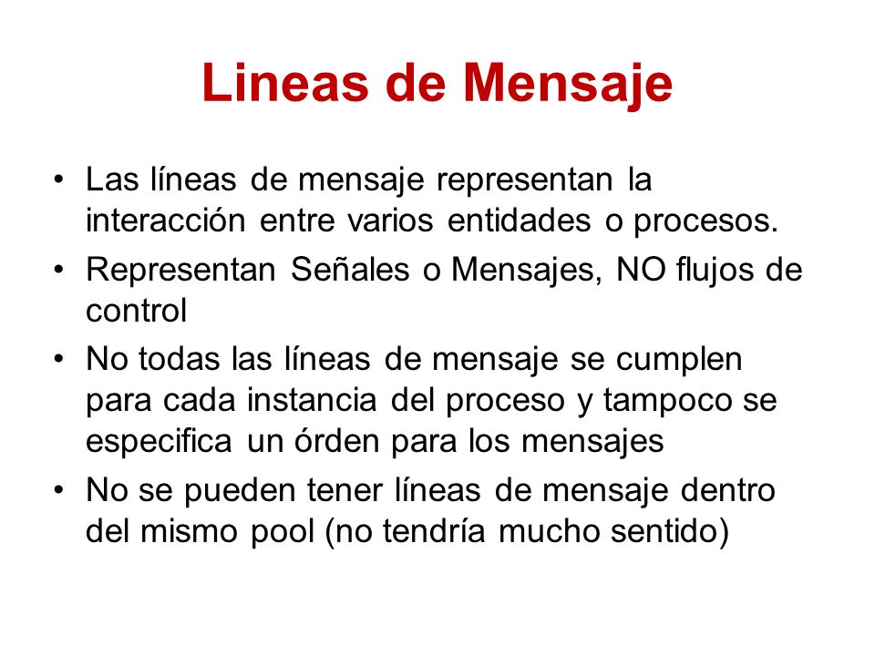 Lineas de Mensaje Las líneas de mensaje representan la interacción entre varios entidades o procesos.