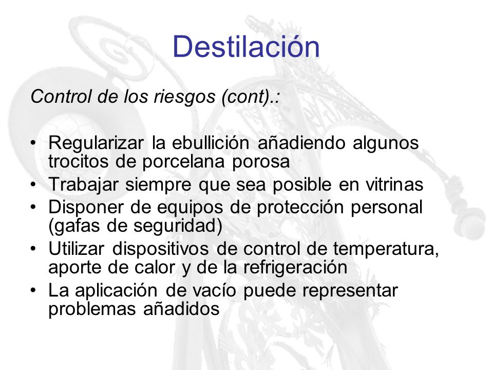 Destilación Control de los riesgos (cont).: