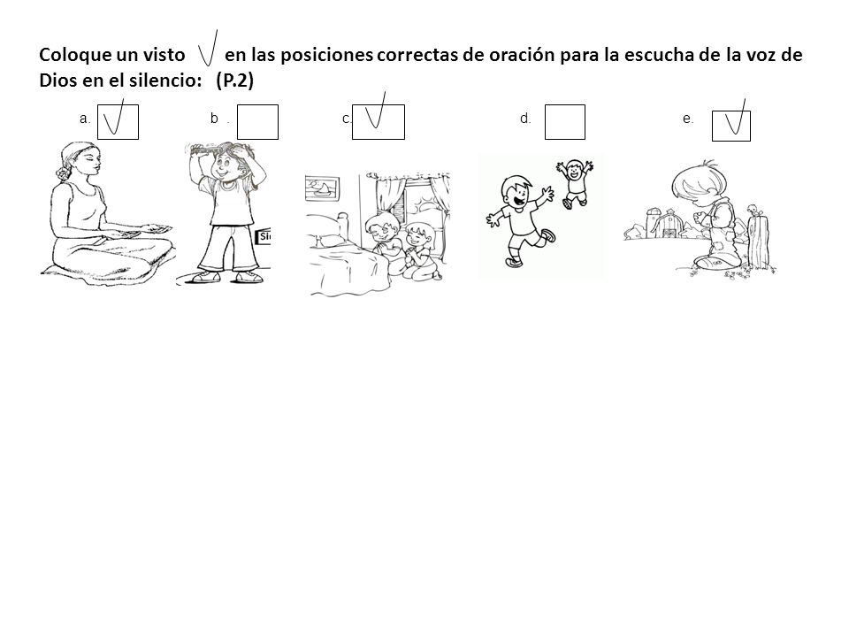 Coloque un visto en las posiciones correctas de oración para la escucha de la voz de Dios en el silencio: (P.2)