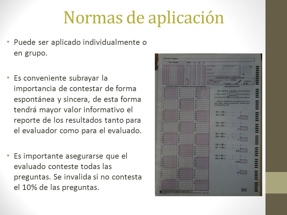 Normas de aplicación Puede ser aplicado individualmente o en grupo.