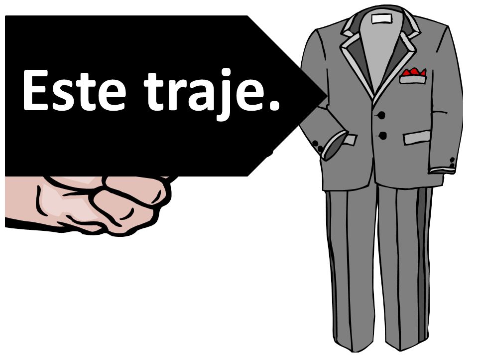 Este traje.