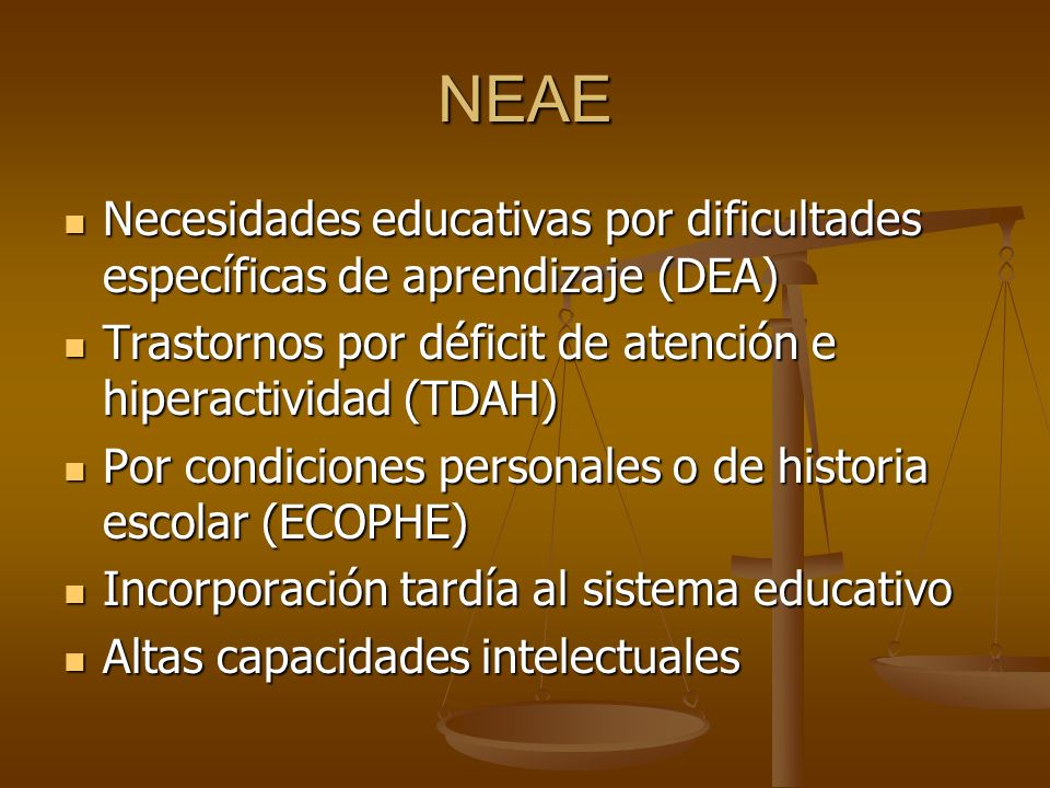 NEAE Necesidades educativas por dificultades específicas de aprendizaje (DEA) Trastornos por déficit de atención e hiperactividad (TDAH)