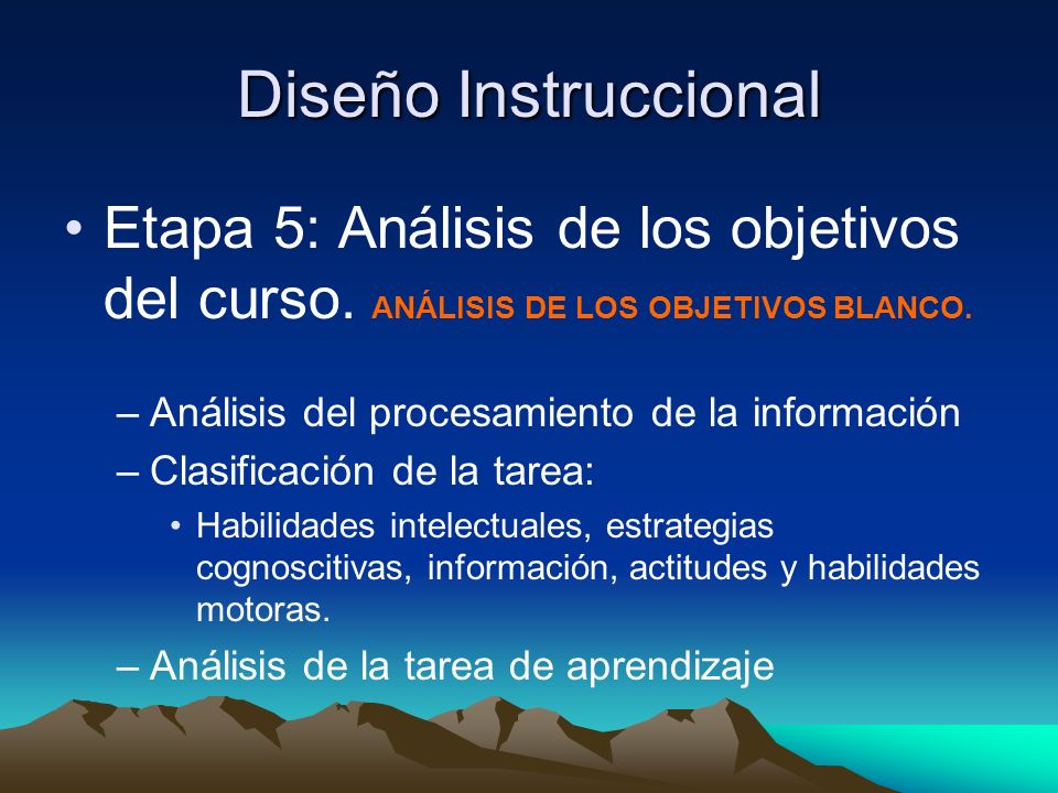 Diseño Instruccional Etapa 5: Análisis de los objetivos del curso. ANÁLISIS DE LOS OBJETIVOS BLANCO.