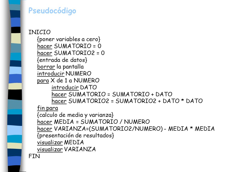 Pseudocódigo INICIO {poner variables a cero} hacer SUMATORIO = 0