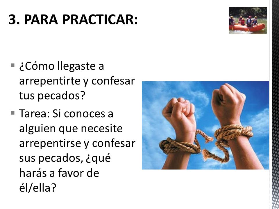 3. PARA PRACTICAR: ¿Cómo llegaste a arrepentirte y confesar tus pecados