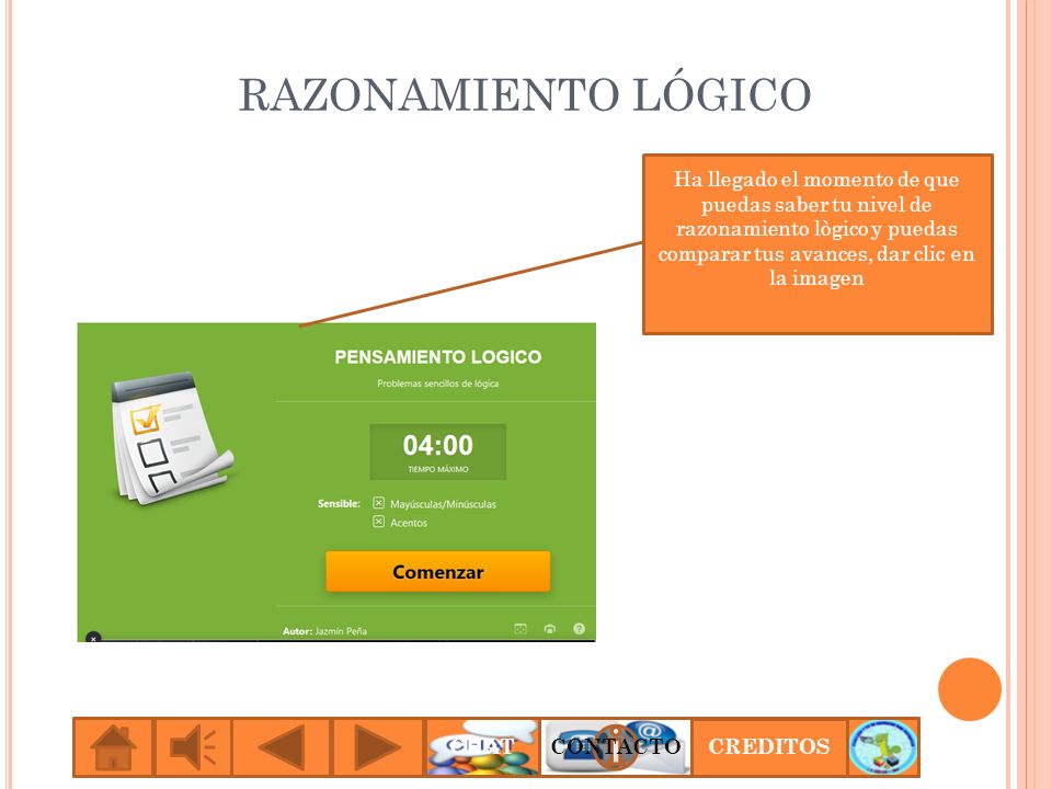 RAZONAMIENTO LÓGICO Ha llegado el momento de que puedas saber tu nivel de razonamiento lògico y puedas comparar tus avances, dar clic en la imagen.