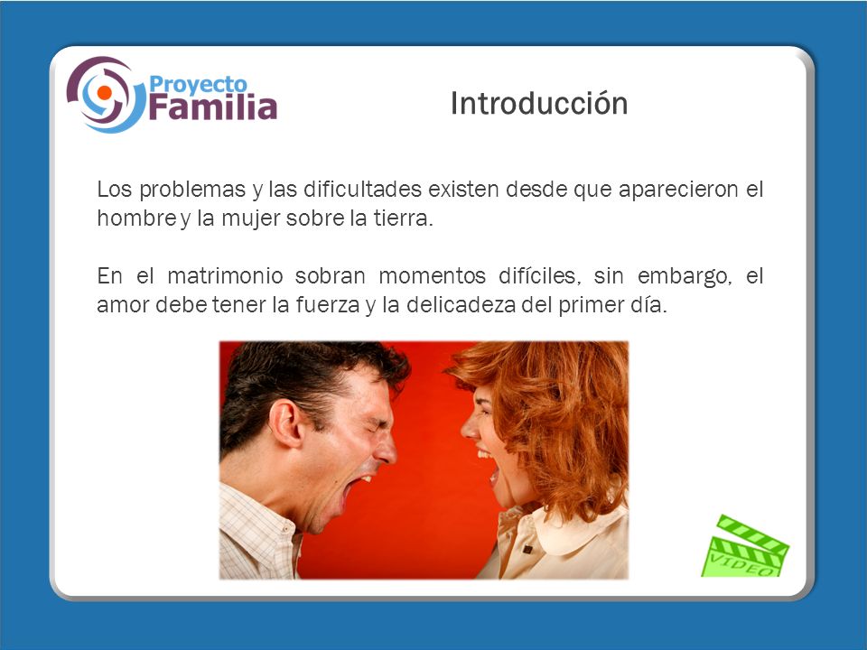 Introducción Los problemas y las dificultades existen desde que aparecieron el hombre y la mujer sobre la tierra.