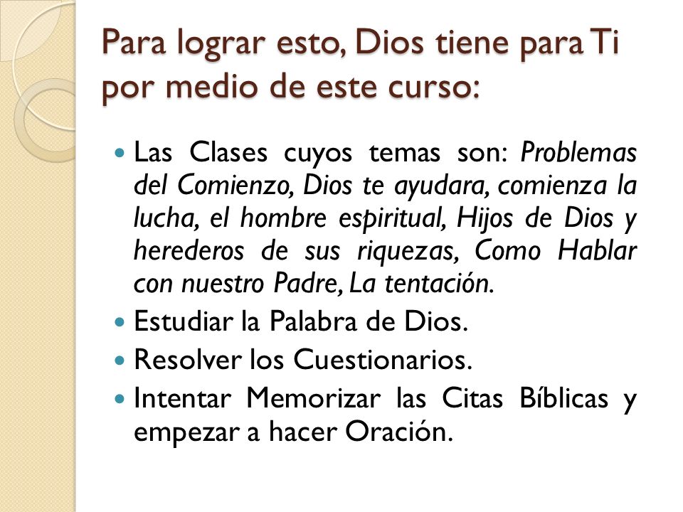 Para lograr esto, Dios tiene para Ti por medio de este curso: