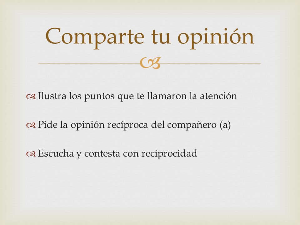 Comparte tu opinión Ilustra los puntos que te llamaron la atención