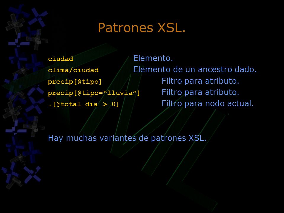 Patrones XSL. Hay muchas variantes de patrones XSL. ciudad Elemento.