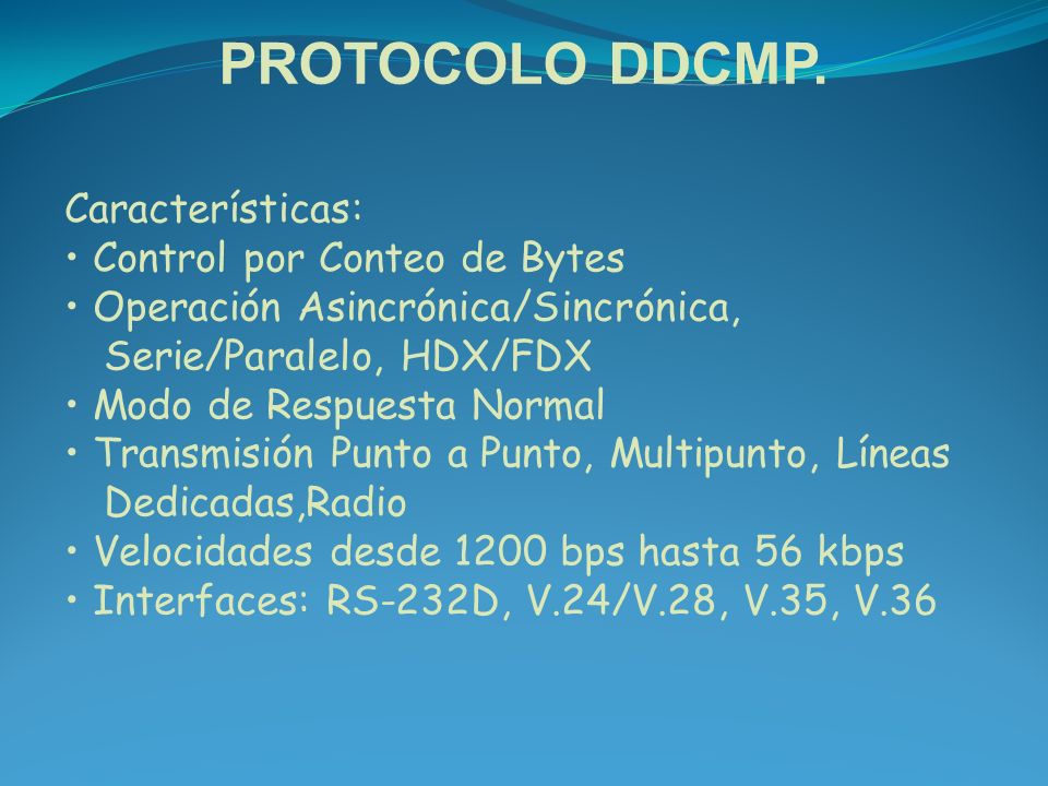PROTOCOLO DDCMP. Características: • Control por Conteo de Bytes