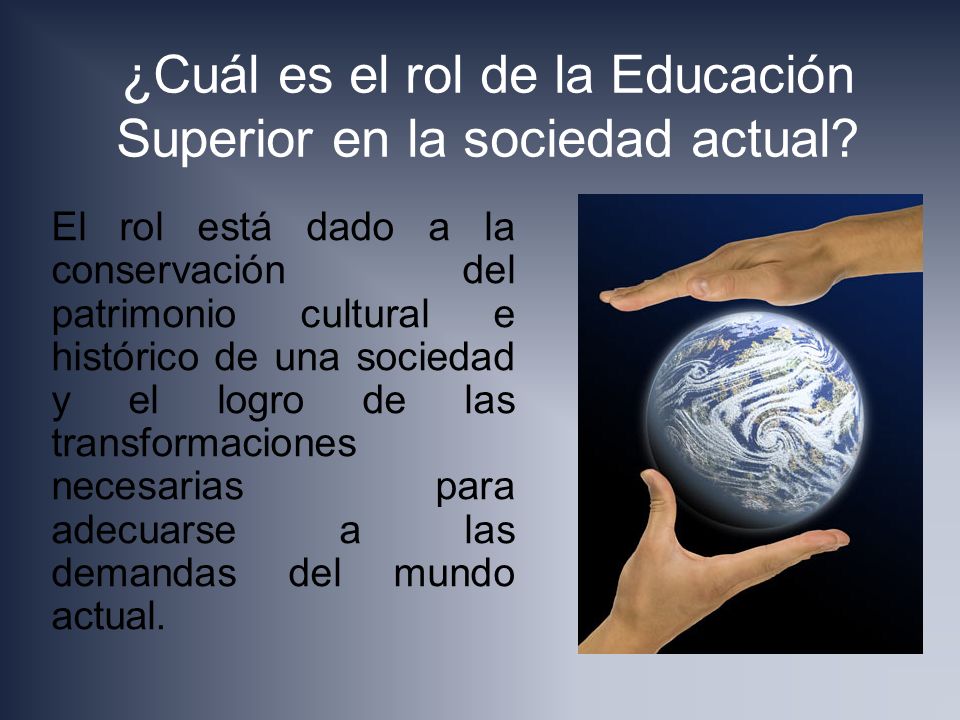¿Cuál es el rol de la Educación Superior en la sociedad actual
