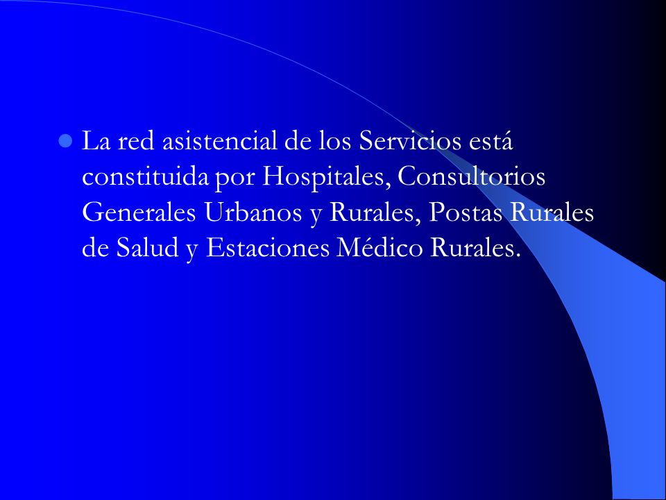 La red asistencial de los Servicios está constituida por Hospitales, Consultorios Generales Urbanos y Rurales, Postas Rurales de Salud y Estaciones Médico Rurales.