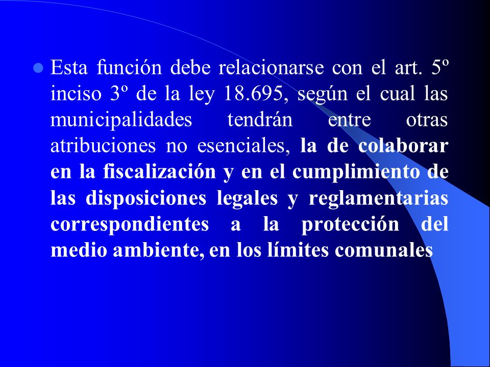 Esta función debe relacionarse con el art. 5º inciso 3º de la ley 18