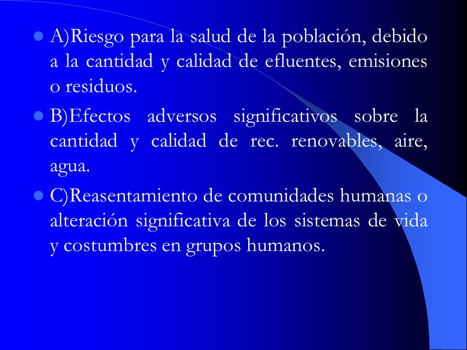 A)Riesgo para la salud de la población, debido a la cantidad y calidad de efluentes, emisiones o residuos.