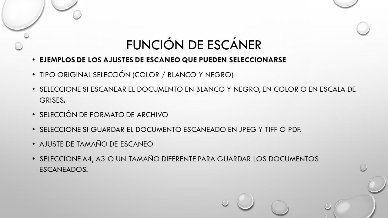 Función de escáner Ejemplos de los ajustes de escaneo que pueden seleccionarse. Tipo original Selección (color / blanco y negro)