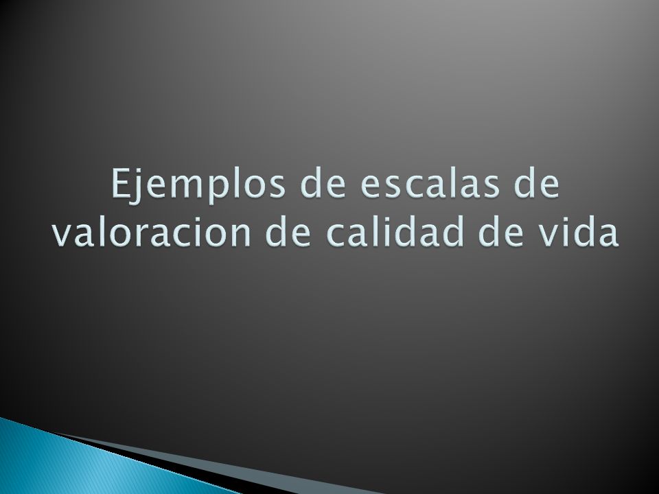 Ejemplos de escalas de valoracion de calidad de vida