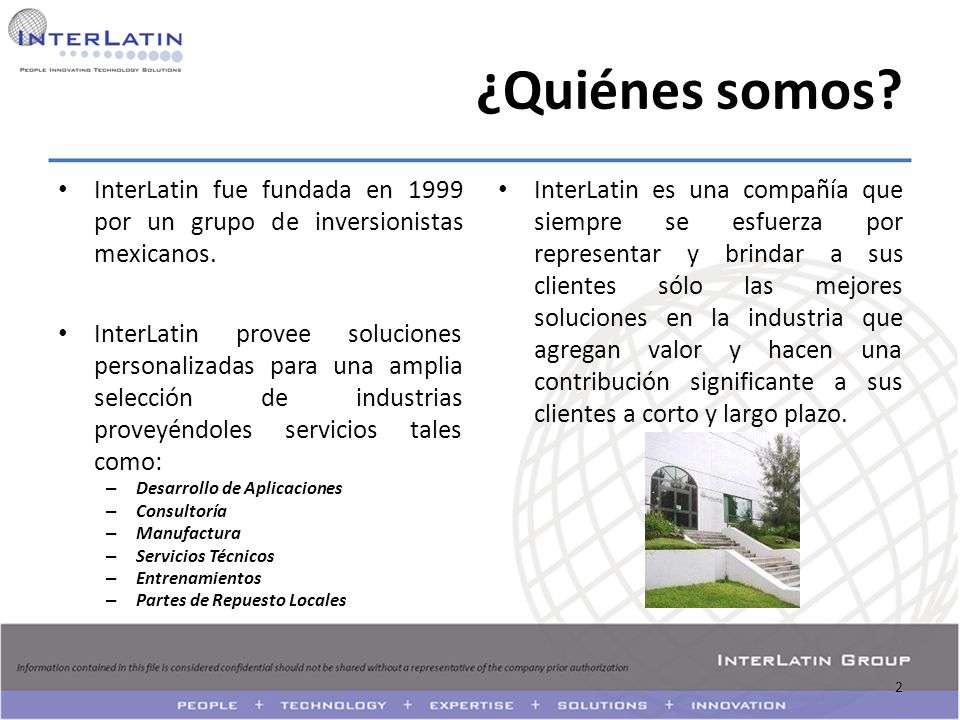 ¿Quiénes somos InterLatin fue fundada en 1999 por un grupo de inversionistas mexicanos.
