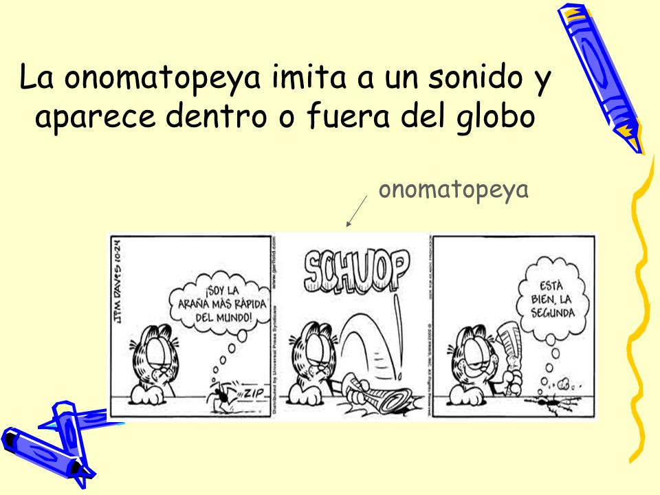La onomatopeya imita a un sonido y aparece dentro o fuera del globo