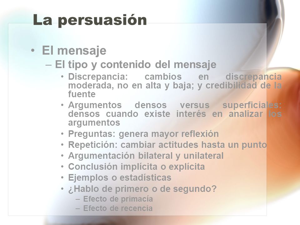 La persuasión El mensaje El tipo y contenido del mensaje