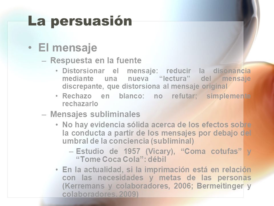 La persuasión El mensaje Respuesta en la fuente Mensajes subliminales