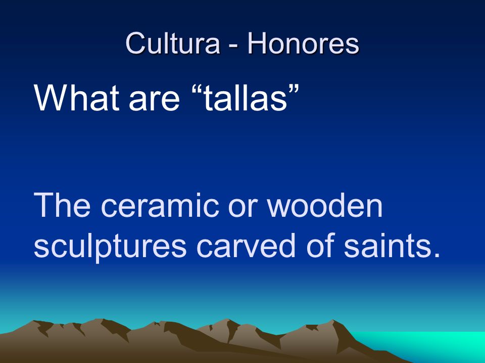 What are tallas The ceramic or wooden sculptures carved of saints.