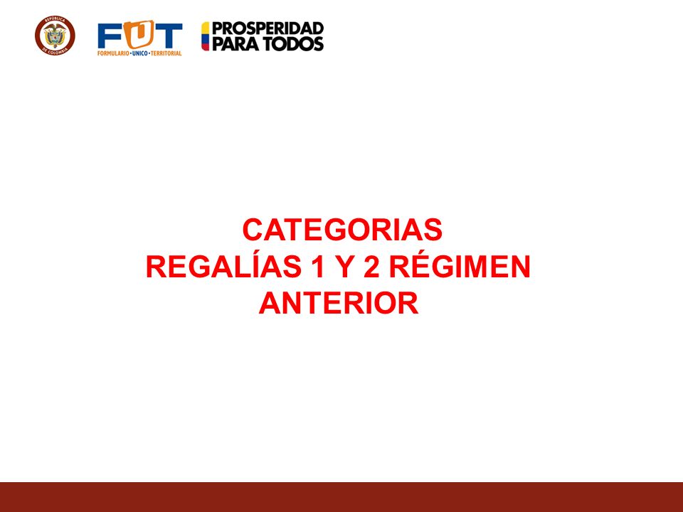CATEGORIAS REGALÍAS 1 Y 2 RÉGIMEN ANTERIOR