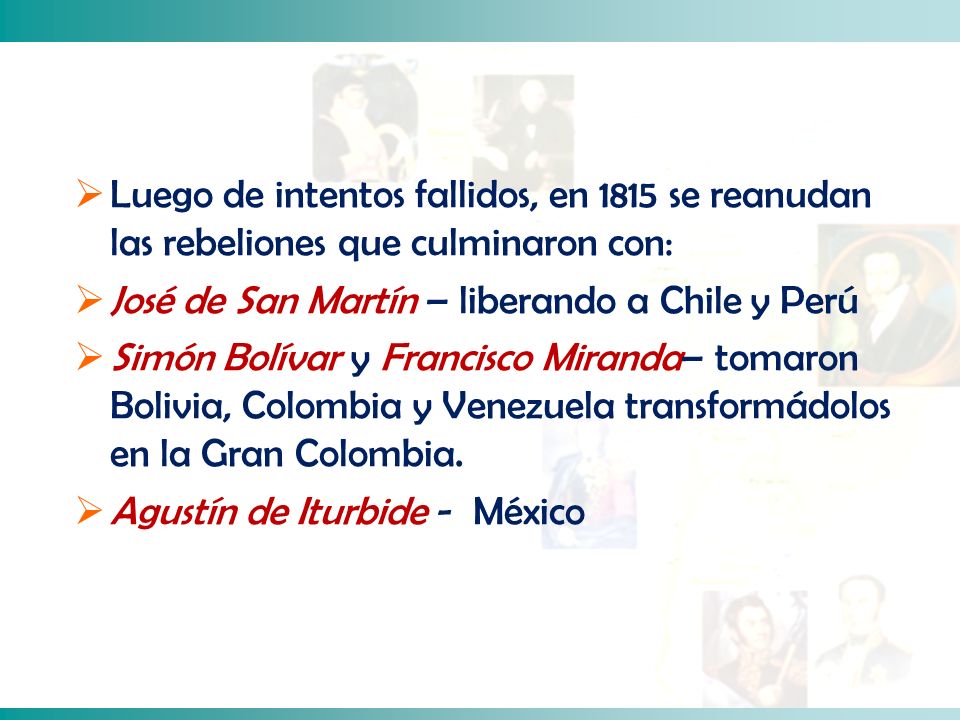 Luego de intentos fallidos, en 1815 se reanudan las rebeliones que culminaron con: