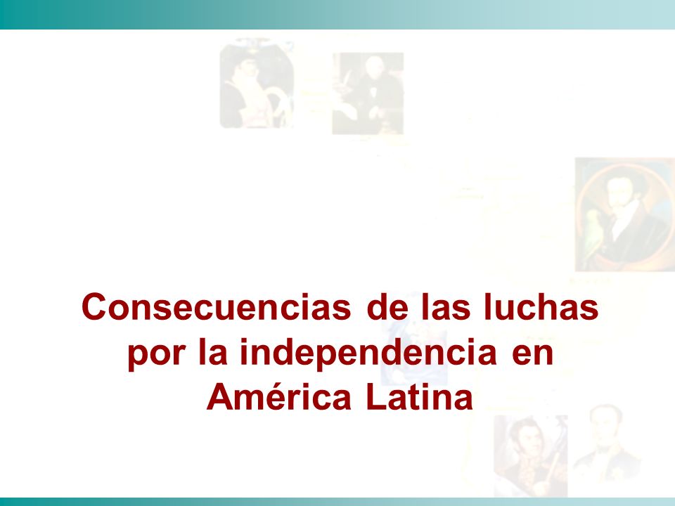 Consecuencias de las luchas por la independencia en América Latina