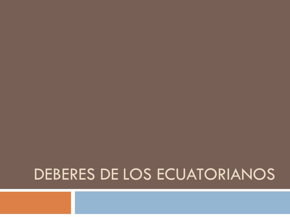 DEBERES DE LOS Ecuatorianos