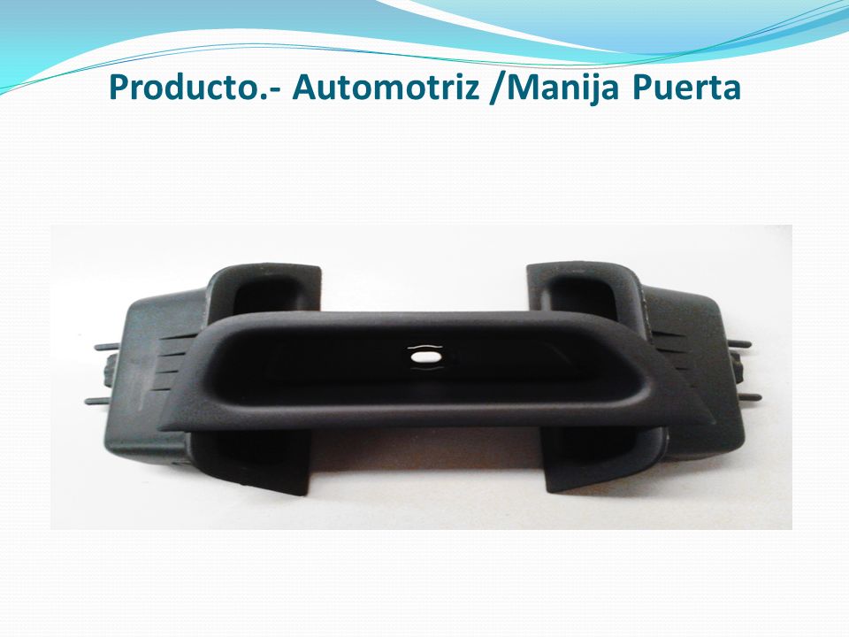 Producto.- Automotriz /Manija Puerta