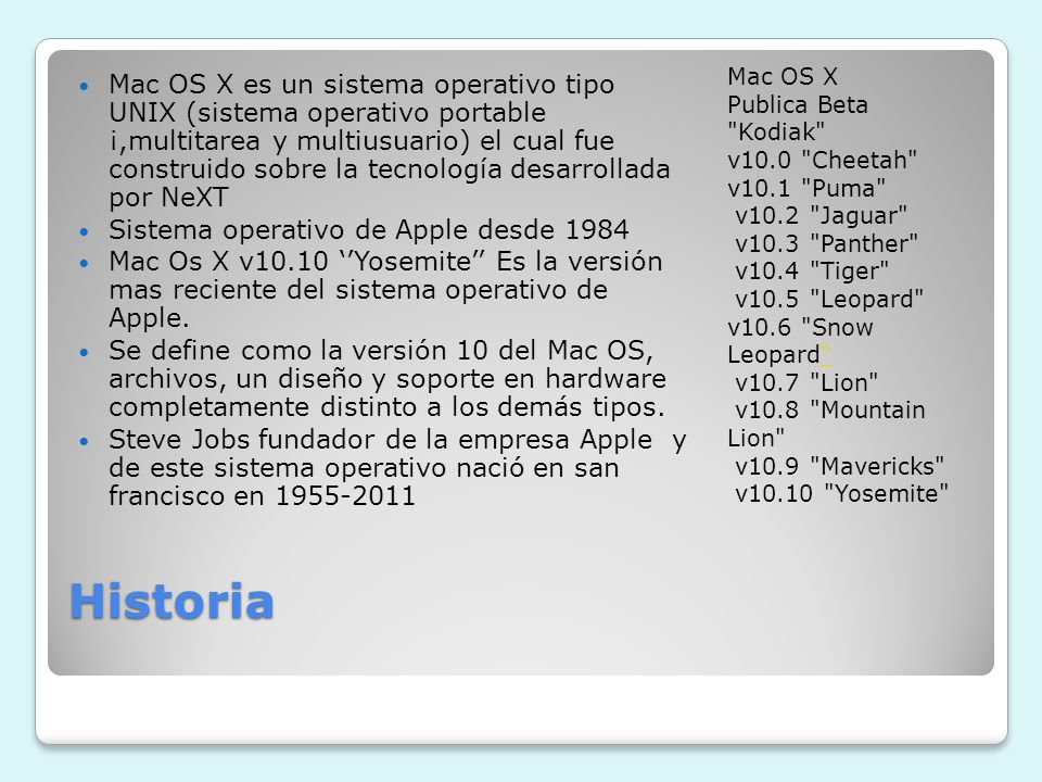 Mac OS X es un sistema operativo tipo UNIX (sistema operativo portable ¡,multitarea y multiusuario) el cual fue construido sobre la tecnología desarrollada por NeXT