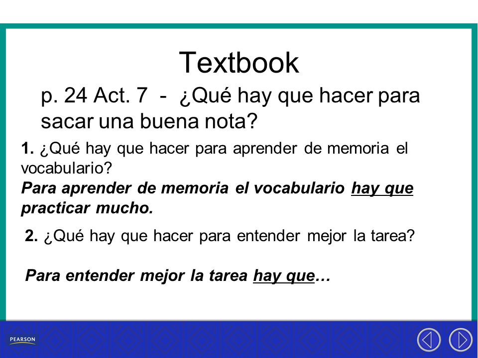 Textbook p. 24 Act. 7 - ¿Qué hay que hacer para sacar una buena nota