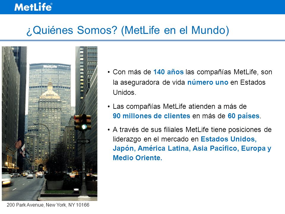 Sucursales MetLife MetLife cuenta con 18 sucursales ubicadas en lugares de fácil acceso a lo largo de todo el país.
