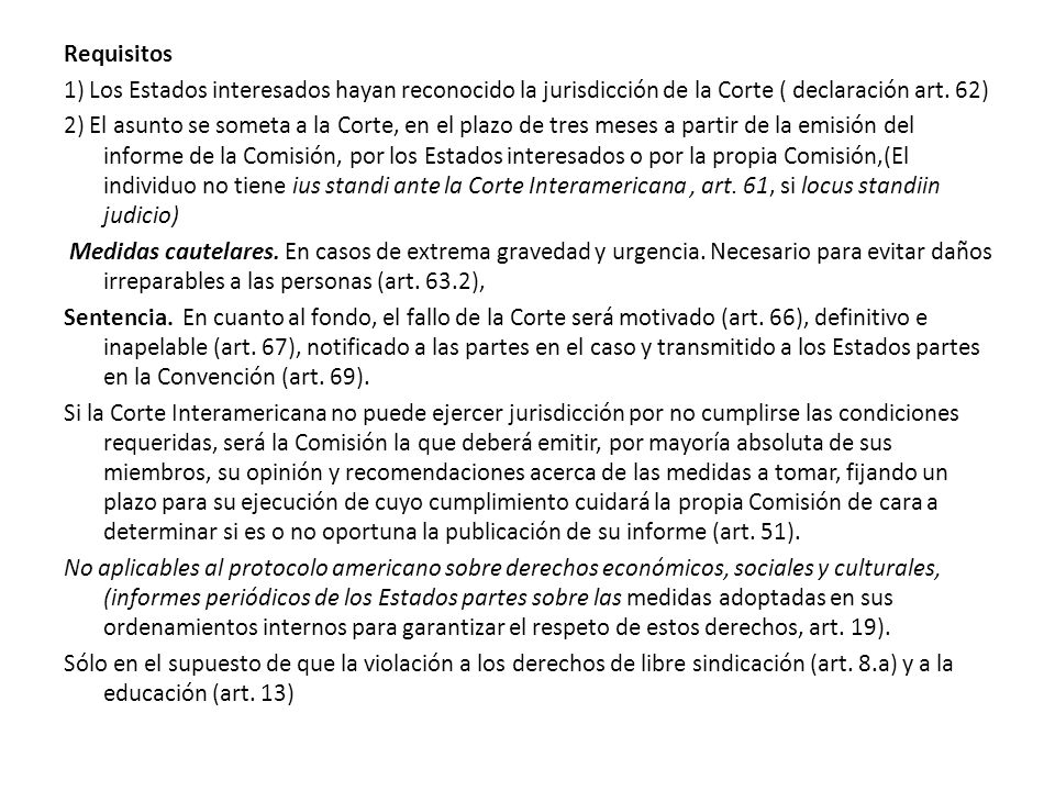 Requisitos 1) Los Estados interesados hayan reconocido la jurisdicción de la Corte ( declaración art. 62)