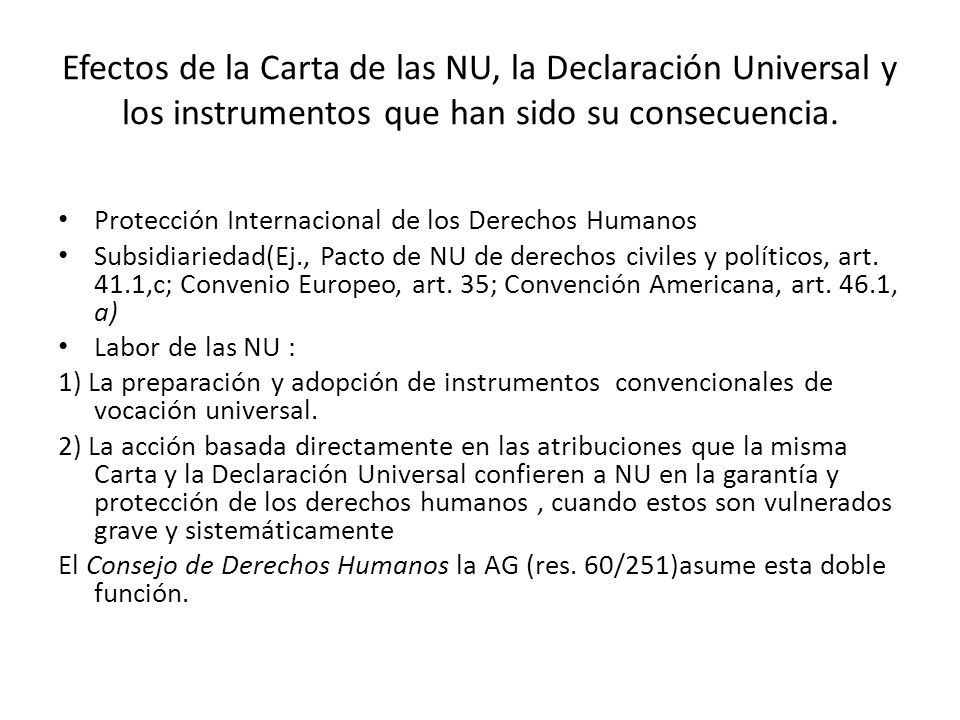 Efectos de la Carta de las NU, la Declaración Universal y los instrumentos que han sido su consecuencia.