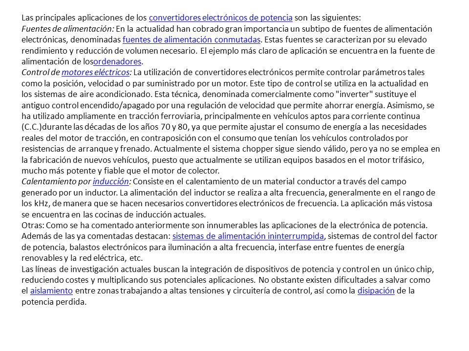 Las principales aplicaciones de los convertidores electrónicos de potencia son las siguientes: